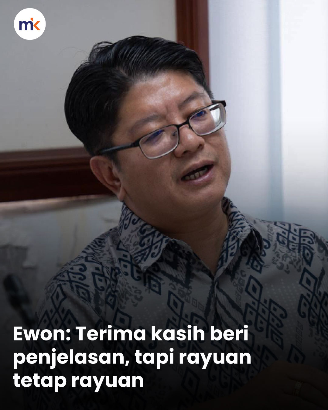 Ewon: Terima kasih beri penjelasan, tapi rayuan tetap rayuan