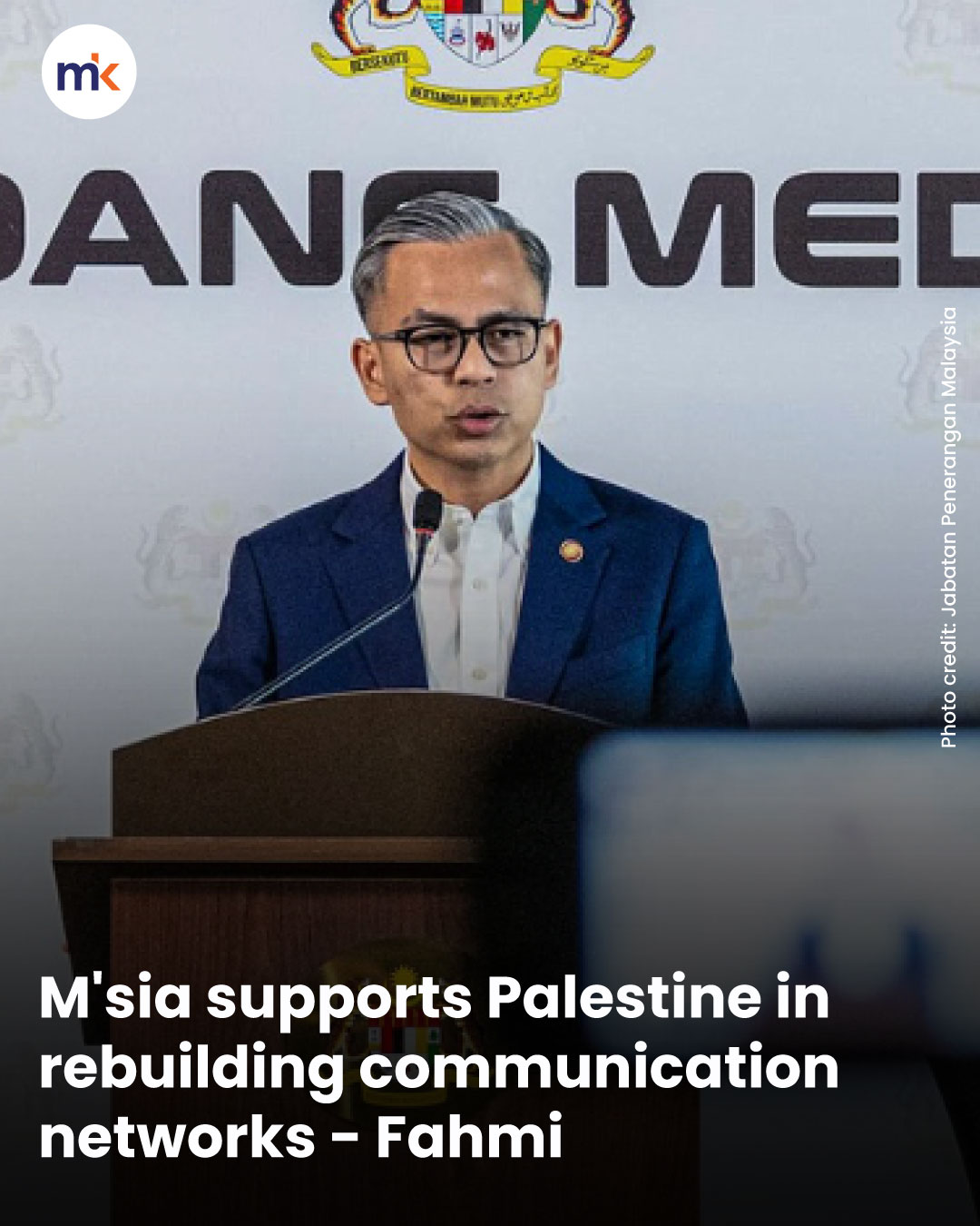 M'sia supports Palestine in rebuilding communication networks - Fahmi