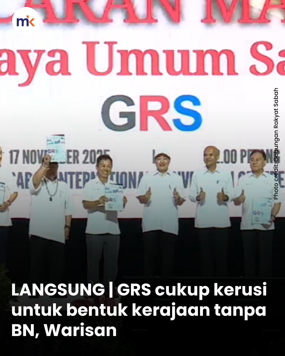 LANGSUNG | GRS cukup kerusi untuk bentuk kerajaan tanpa BN, Warisan