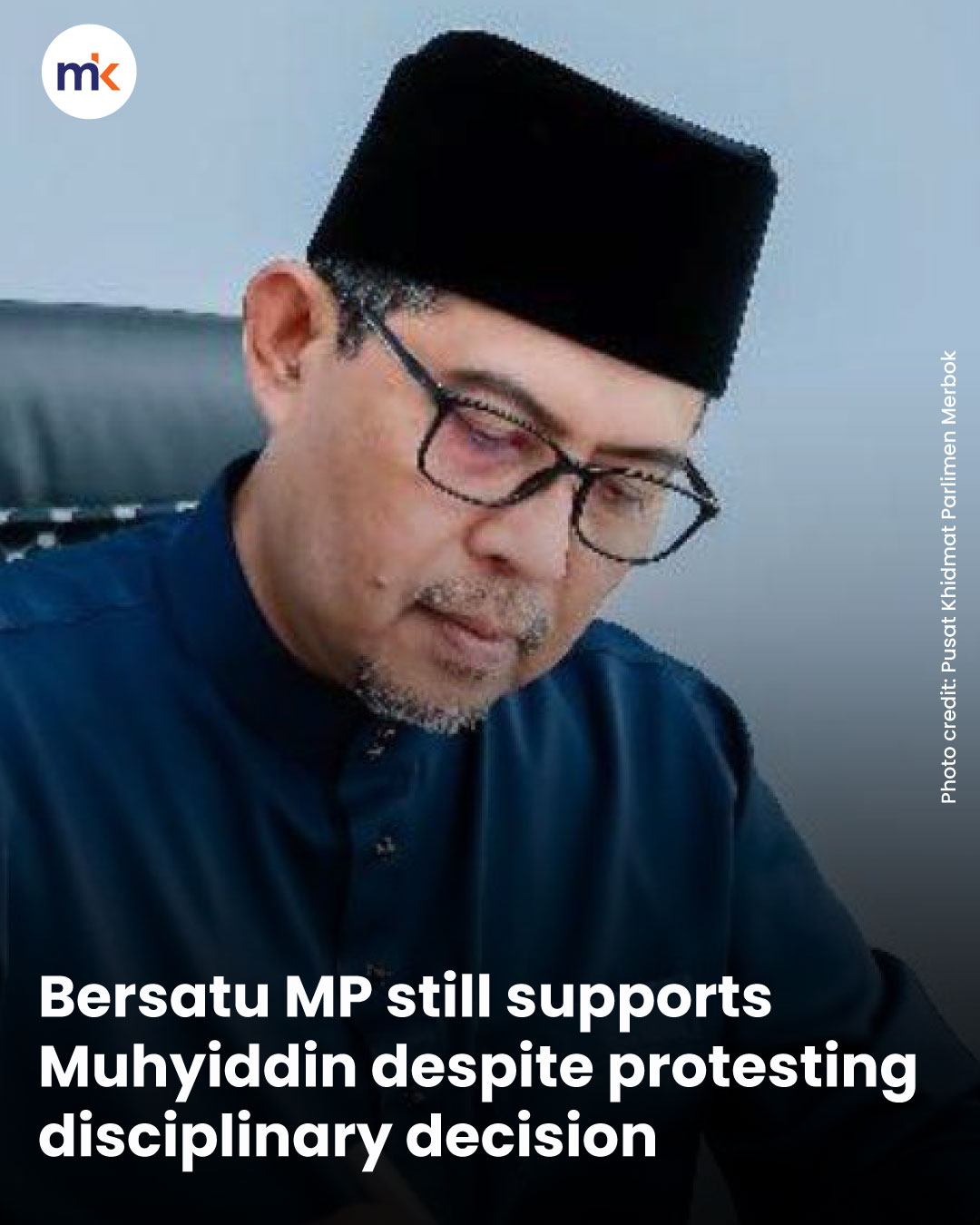 Bersatu MP still supports Muhyiddin despite protesting disciplinary decision