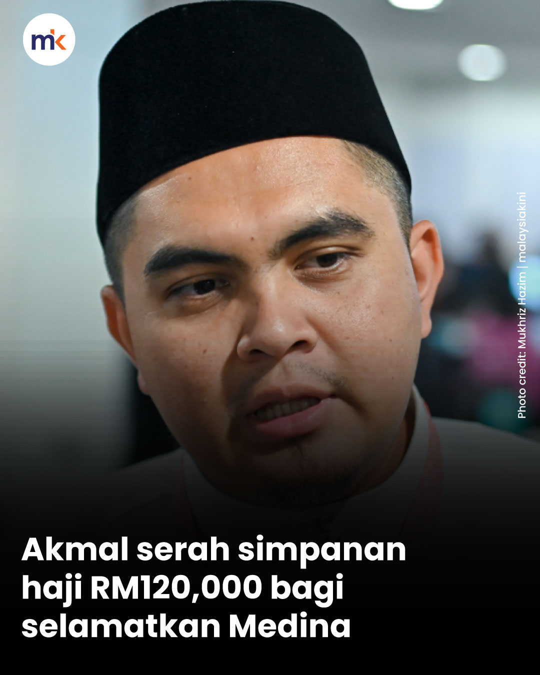 Akmal serah simpanan haji RM120,000 bagi selamatkan Medina
