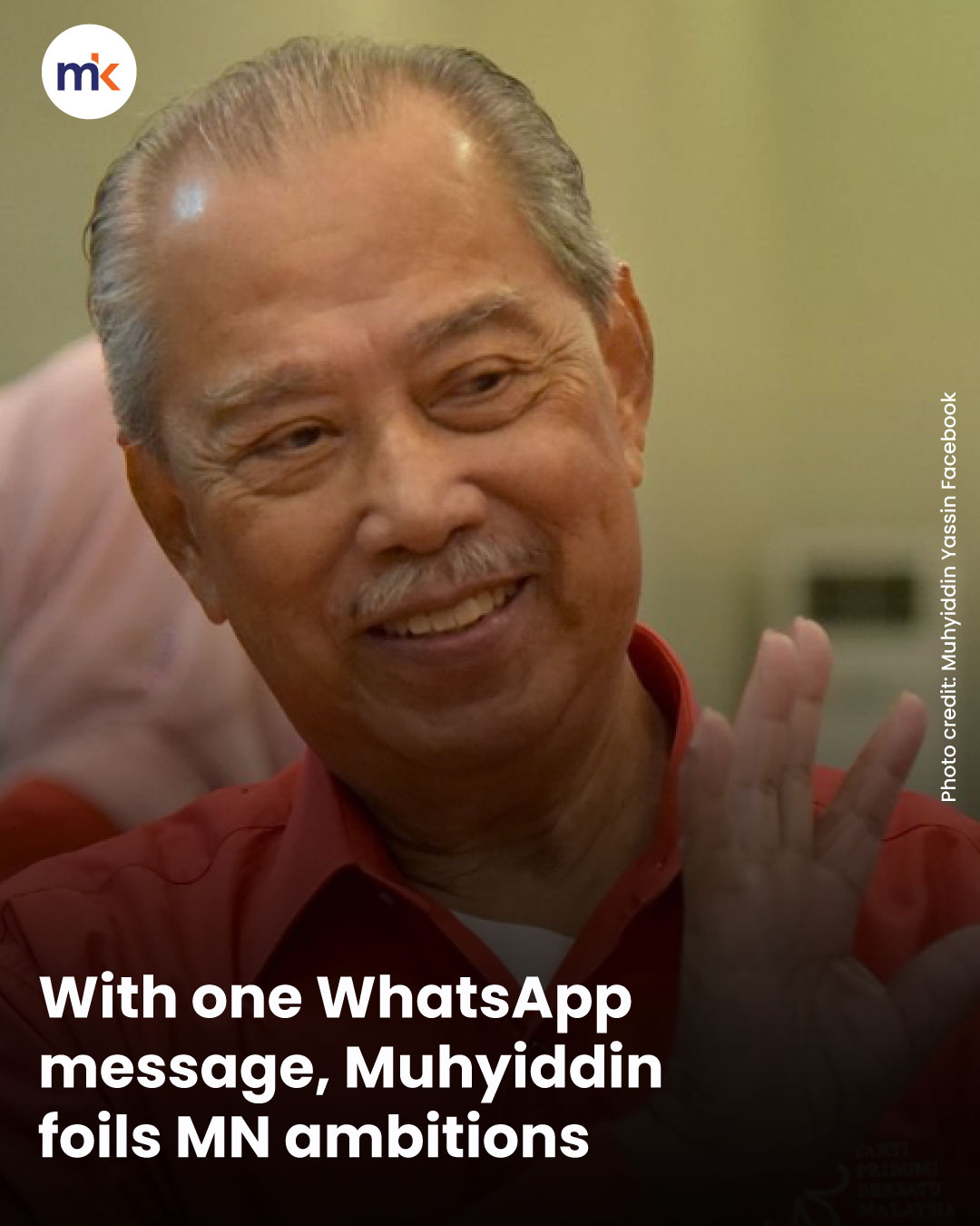 With one WhatsApp message, Muhyiddin foils MN ambitions