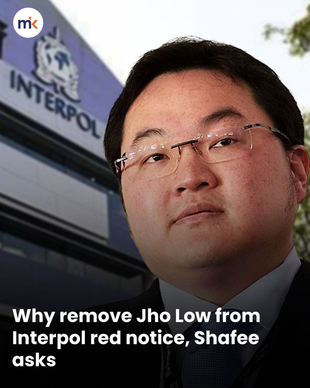 Why remove Jho Low from Interpol red notice, Shafee asks