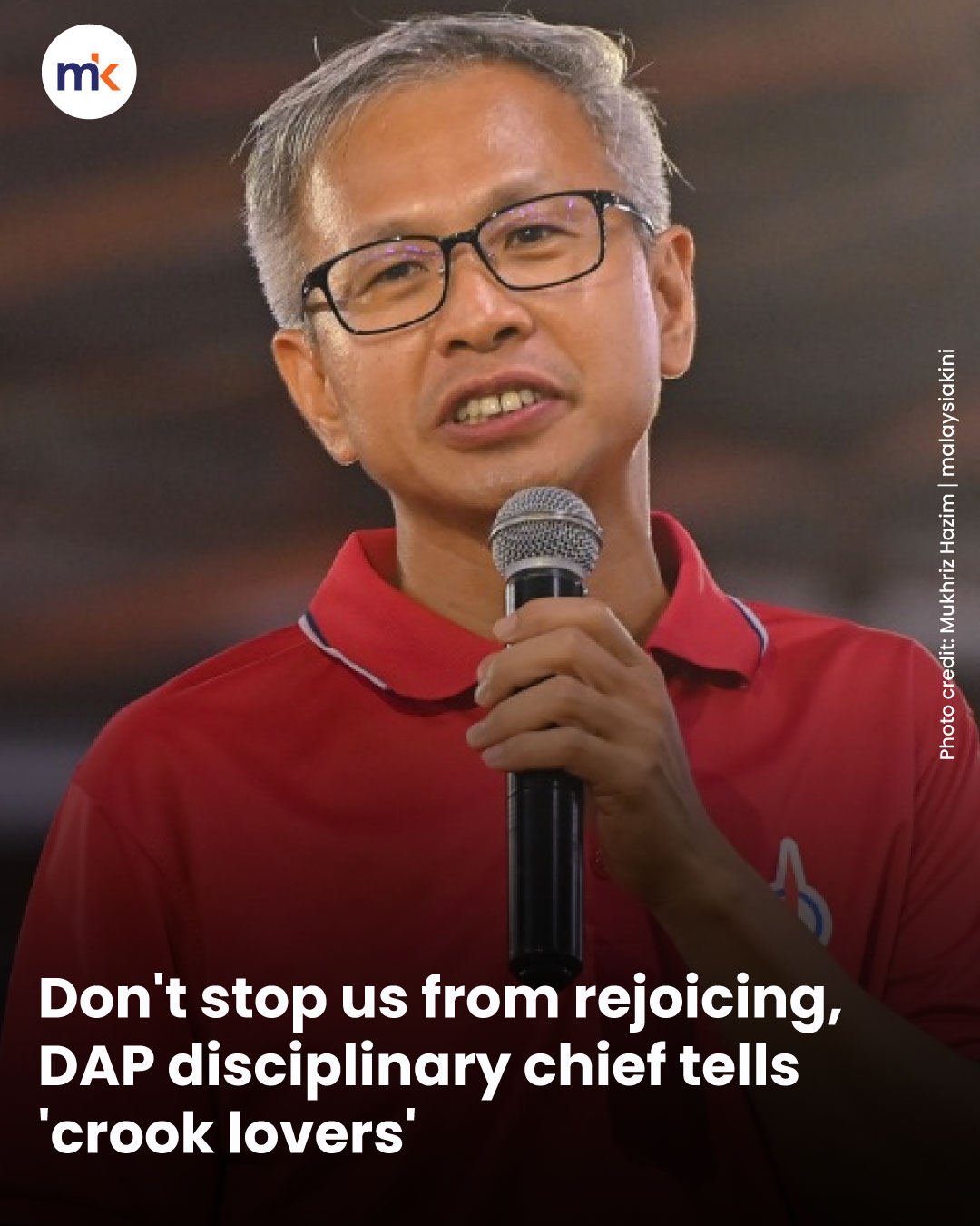 Don't stop us from rejoicing, DAP disciplinary chief tells 'crook lovers'