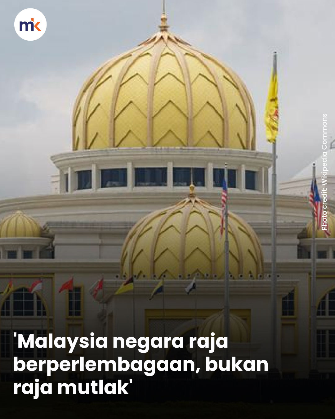 'Malaysia negara raja berperlembagaan, bukan raja mutlak'