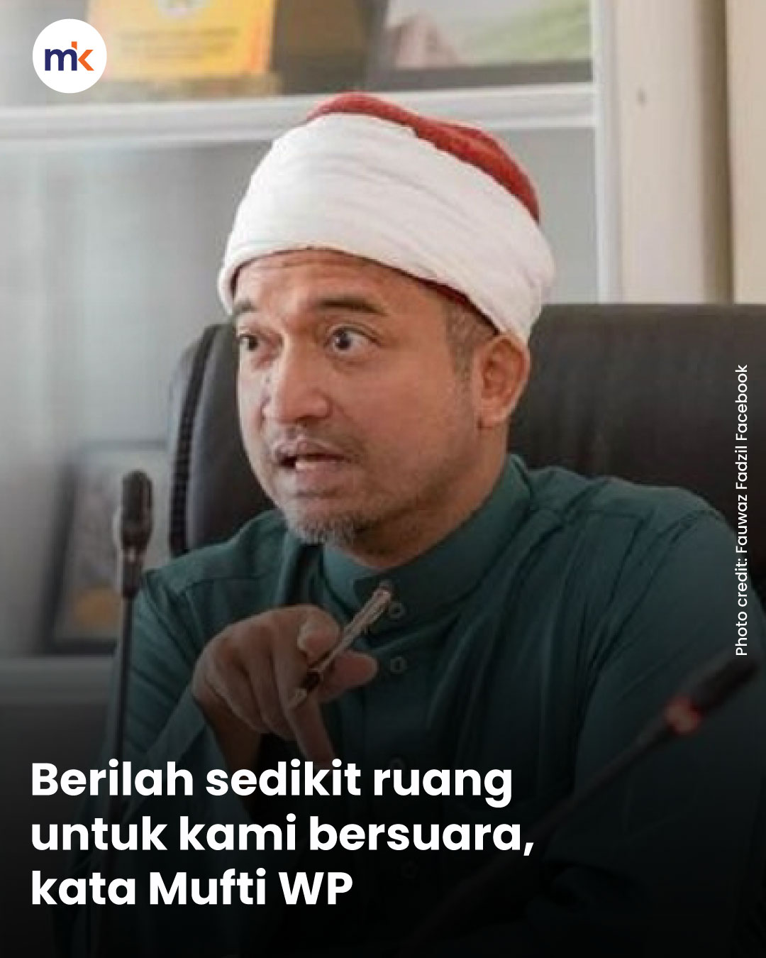 Berilah sedikit ruang untuk kami bersuara, kata Mufti WP