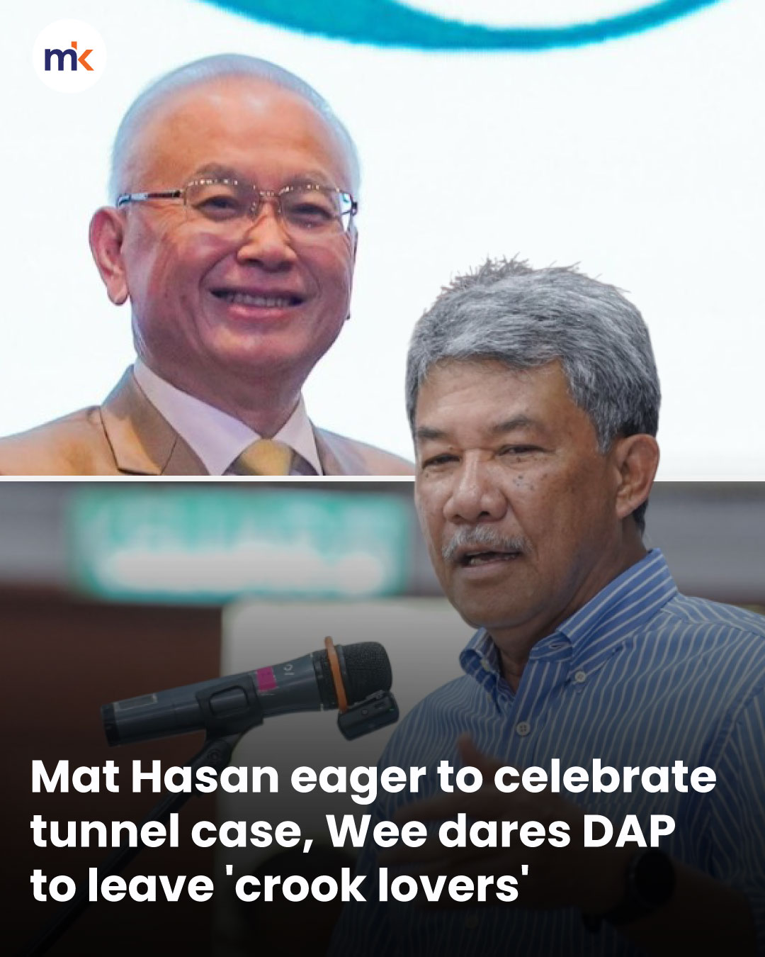 Mat Hasan eager to celebrate tunnel case, Wee dares DAP to leave 'crook lovers'