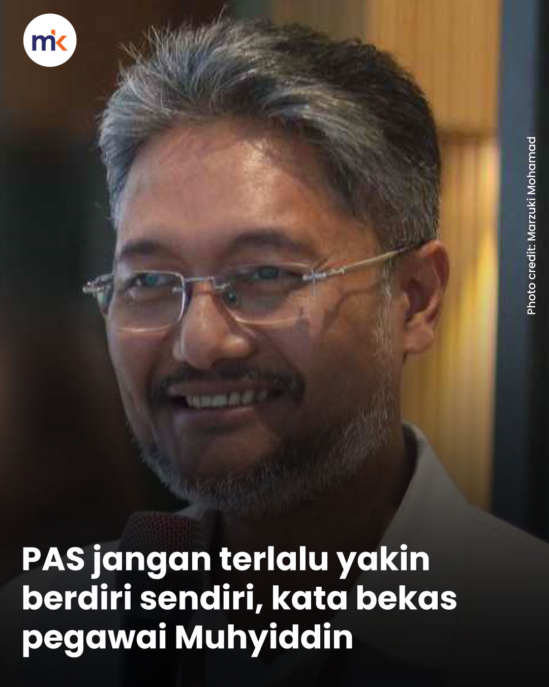 PAS jangan terlalu yakin berdiri sendiri, kata bekas pegawai Muhyiddin