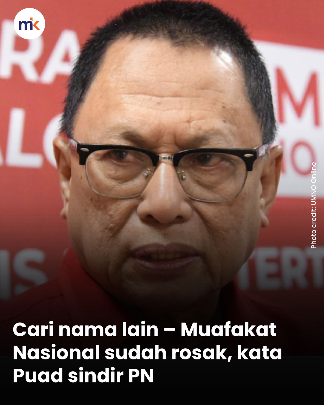 Cari nama lain – Muafakat Nasional sudah rosak, kata Puad sindir PN