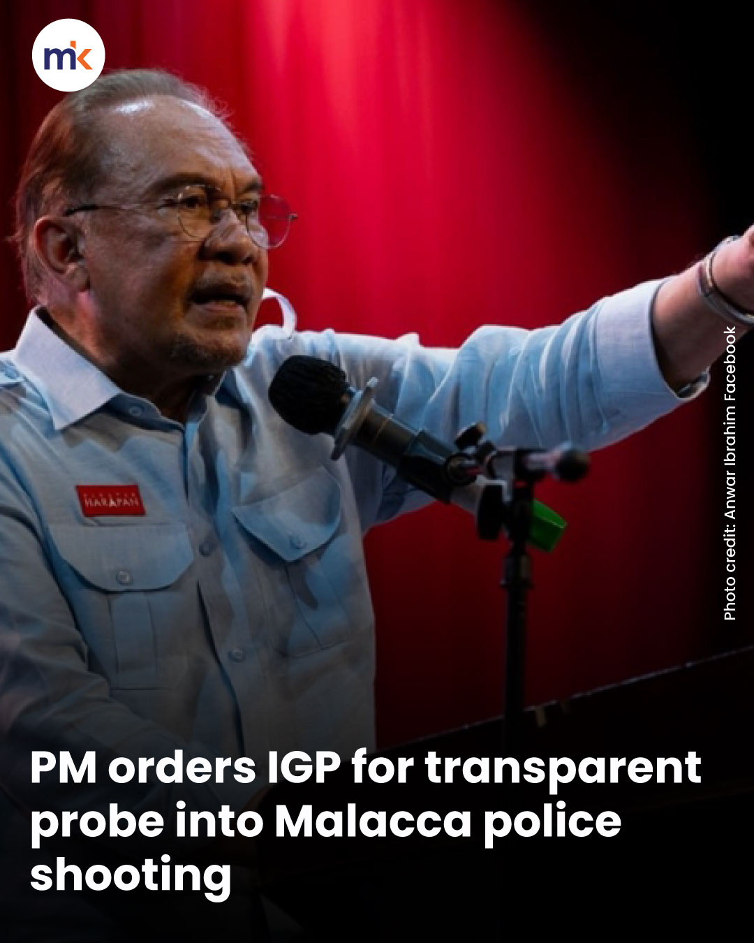 PM orders IGP for transparent probe into Malacca police shooting