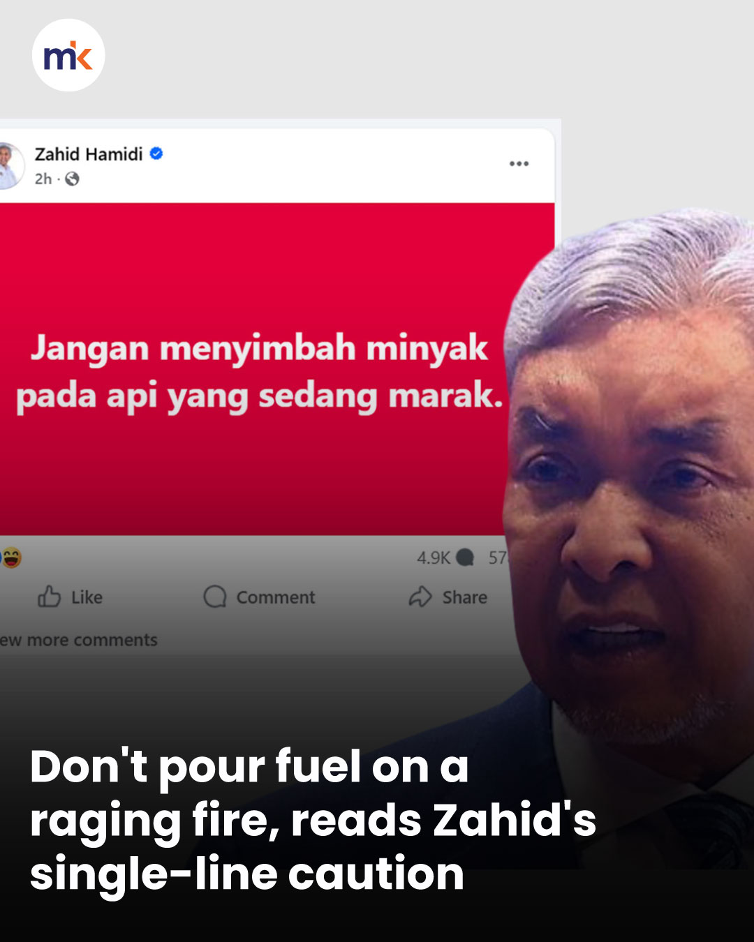 Don't pour fuel on a raging fire, reads Zahid's single-line caution