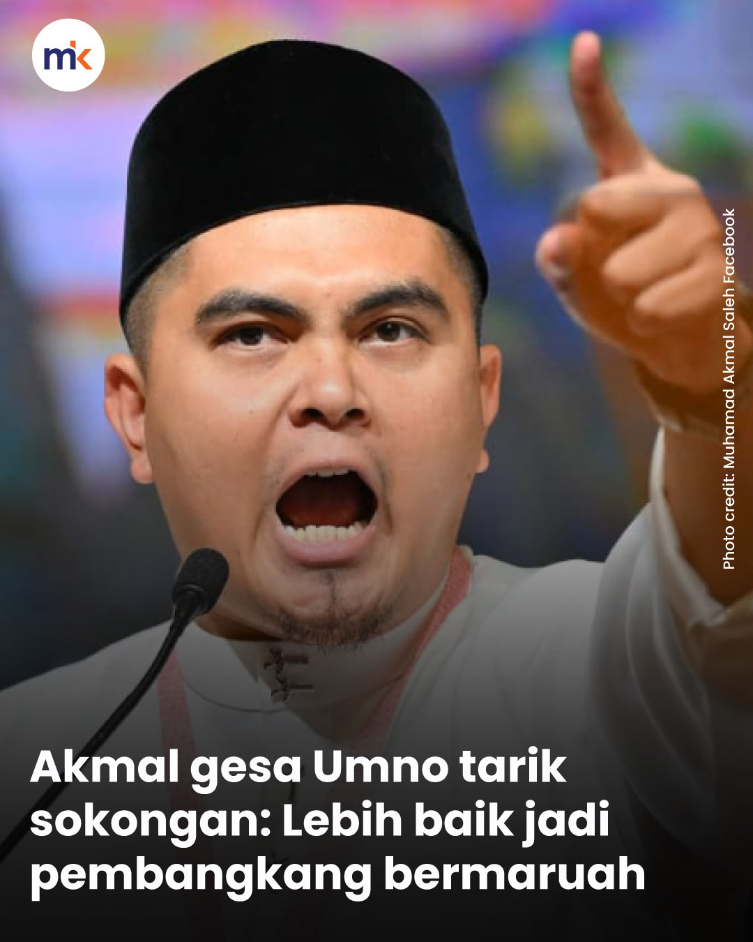 Akmal gesa Umno tarik sokongan: Lebih baik jadi pembangkang bermaruah