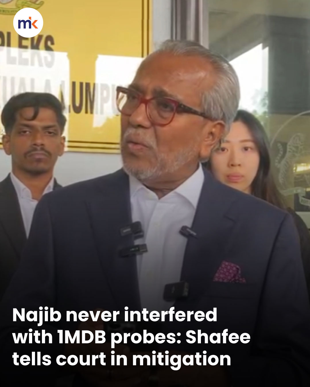 Najib never interfered with 1MDB probes: Shafee tells court in mitigation