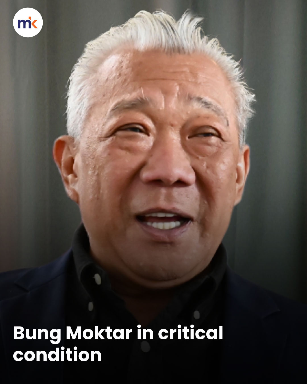 Bung Moktar in critical condition