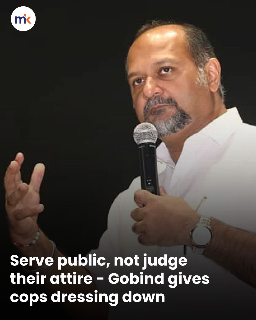 Serve public, not judge their attire - Gobind gives cops dressing down