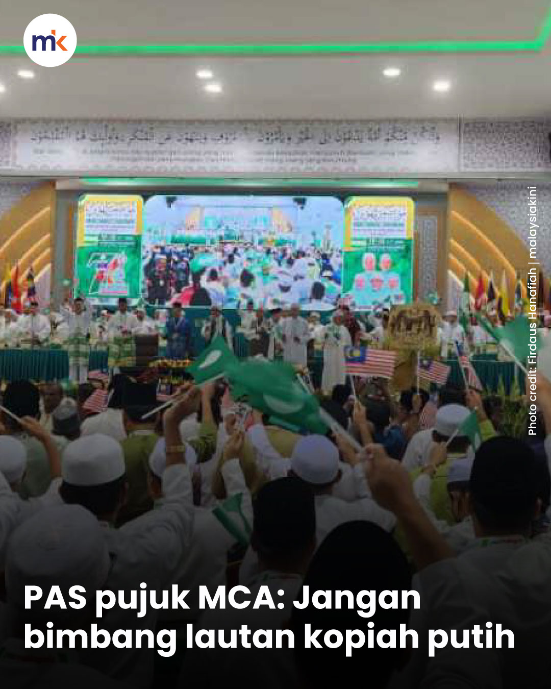 PAS pujuk MCA: Jangan bimbang lautan kopiah putih