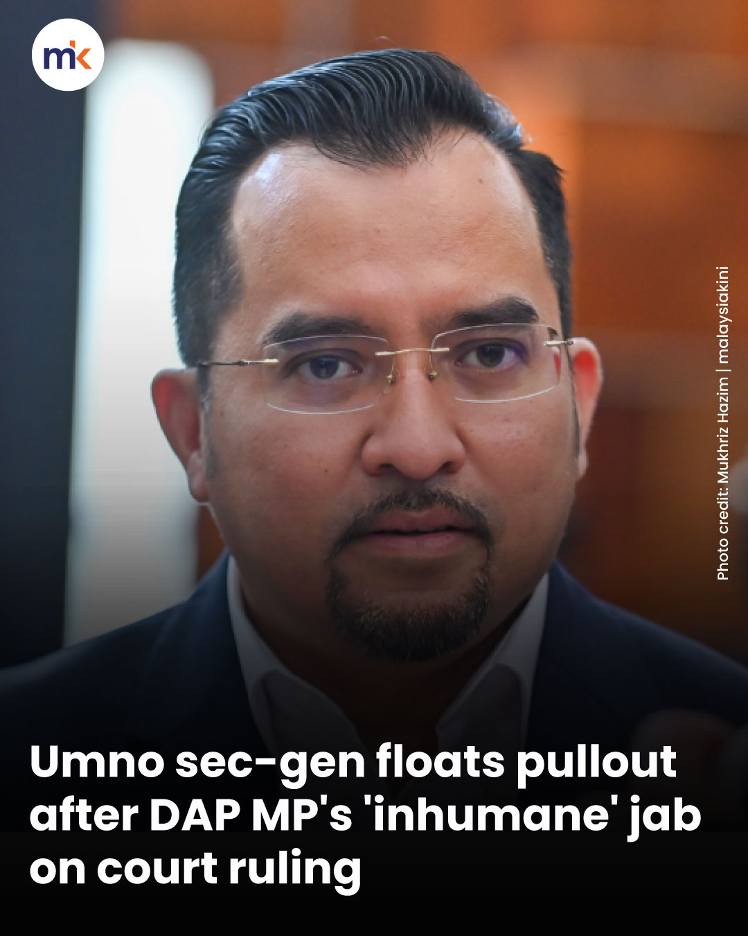 Umno sec-gen floats pullout after DAP MP's 'inhumane' jab on court ruling