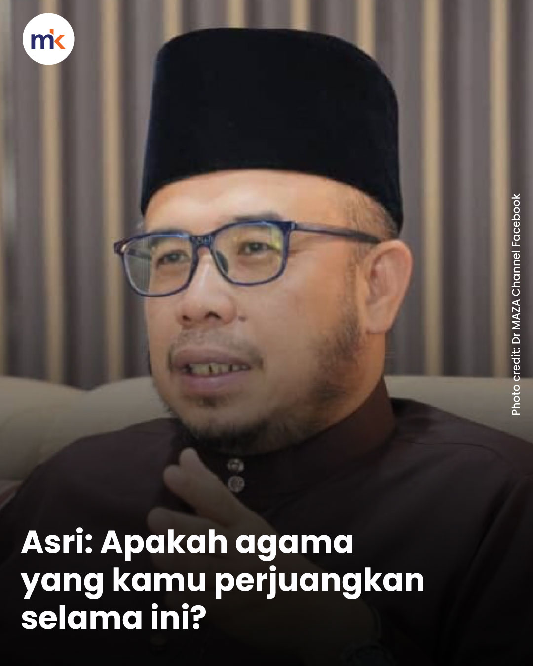 Asri: Apakah agama yang kamu perjuangkan selama ini?