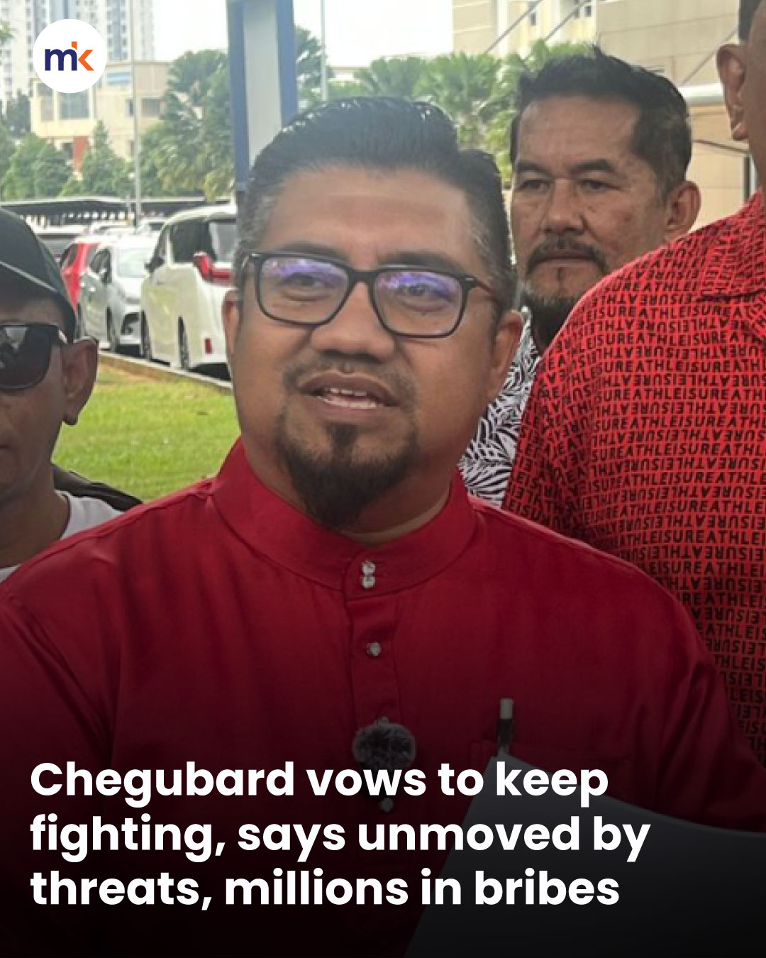 Chegubard vows to keep fighting, says unmoved by threats, millions in bribes