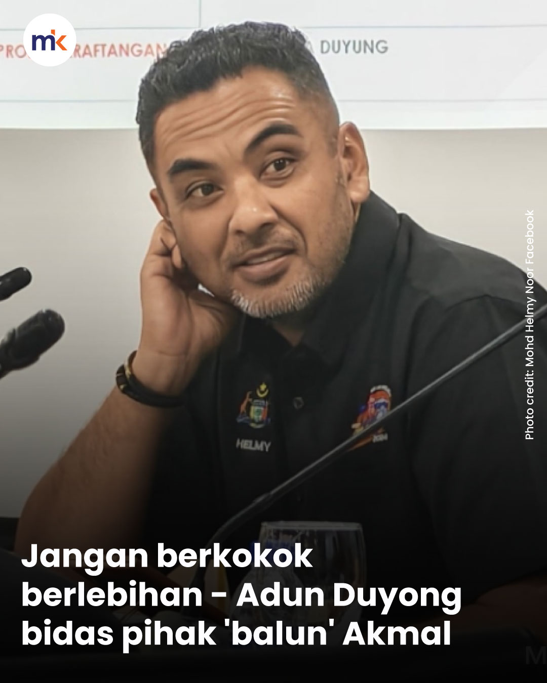Jangan berkokok berlebihan - Adun Duyong bidas pihak 'balun' Akmal