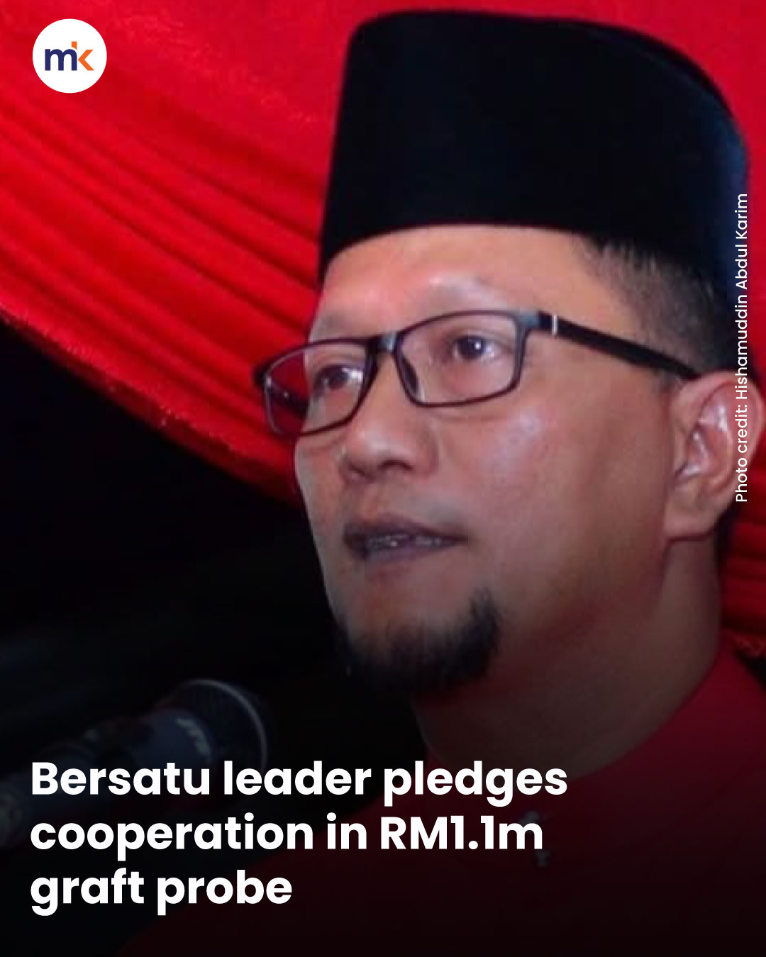 Bersatu leader pledges cooperation in RM1.1m graft probe