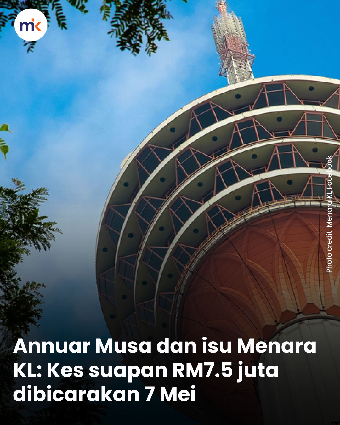 Annuar Musa dan isu Menara KL: Kes suapan RM7.5 juta dibicarakan 7 Mei