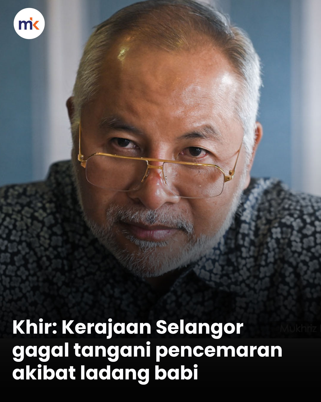 Khir: Kerajaan Selangor gagal tangani pencemaran akibat ladang babi