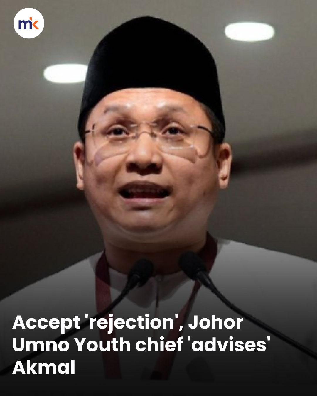 Accept 'rejection', Johor Umno Youth chief 'advises' Akmal