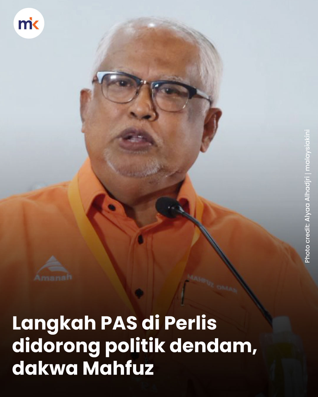 Langkah PAS di Perlis didorong politik dendam, dakwa Mahfuz