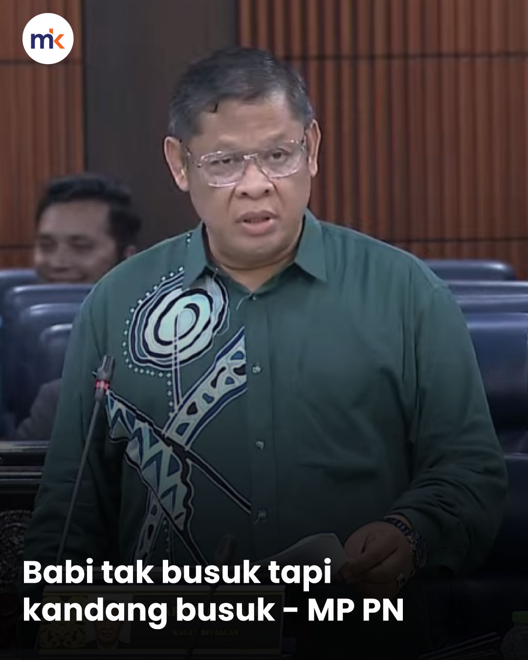 Babi tak busuk tapi kandang busuk - MP PN