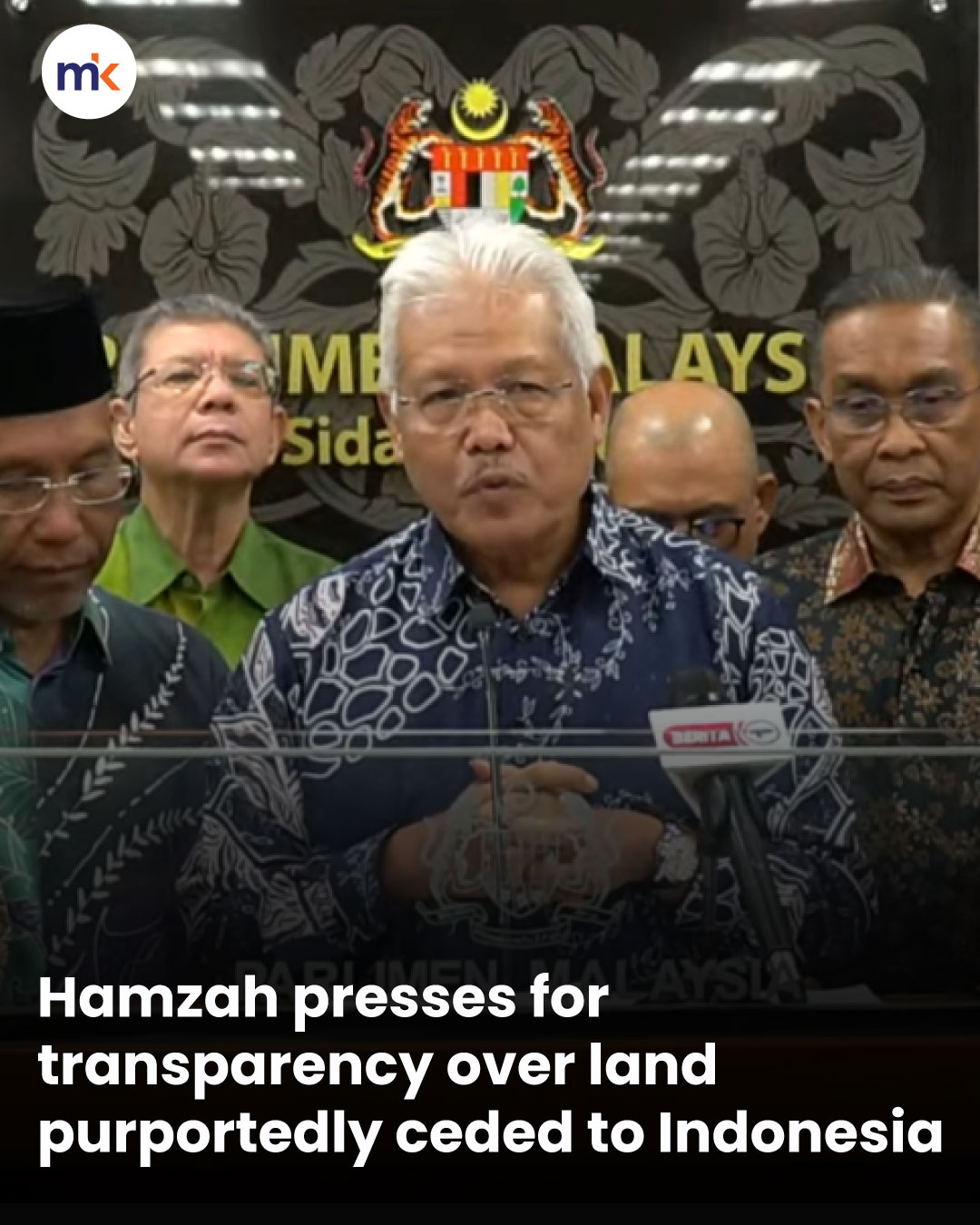 Hamzah presses for transparency over land purportedly ceded to Indonesia