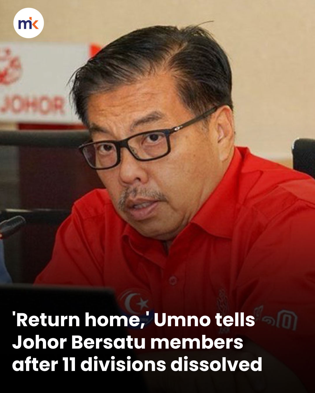 'Return home,' Umno tells Johor Bersatu members after 11 divisions dissolved