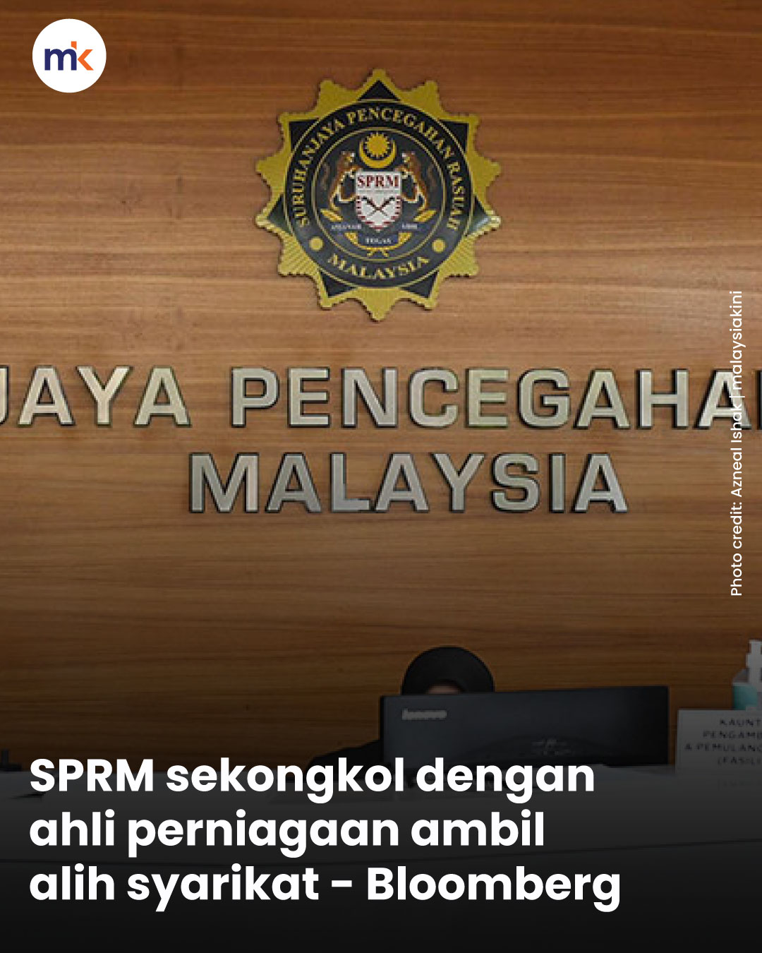 SPRM sekongkol dengan ahli perniagaan ambil alih syarikat - Bloomberg