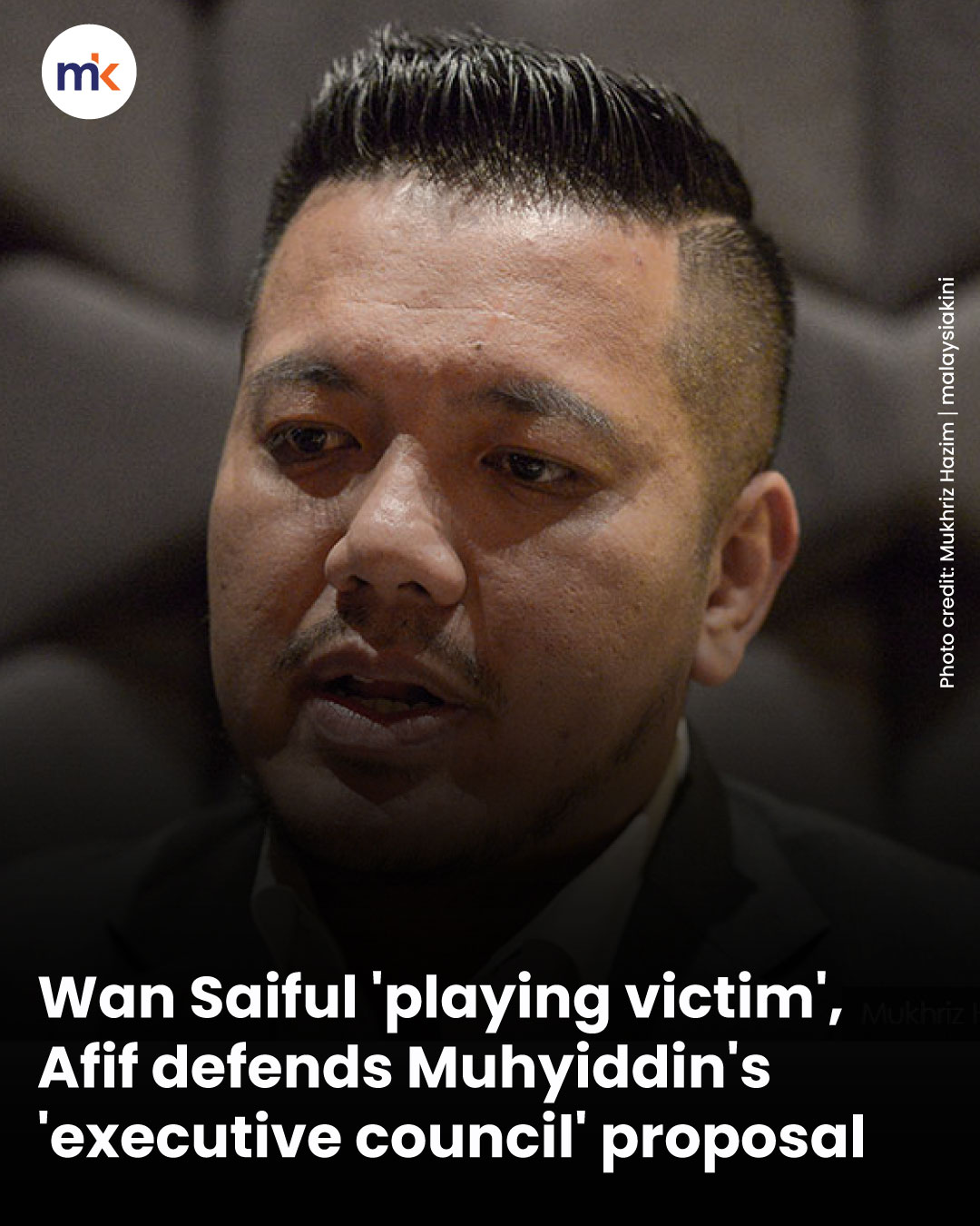Wan Saiful 'playing victim', Afif defends Muhyiddin's 'executive council' proposal