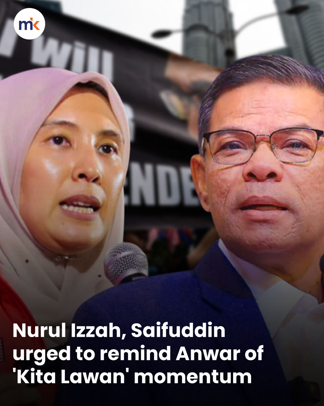 Nurul Izzah, Saifuddin urged to remind Anwar of 'Kita Lawan' momentum