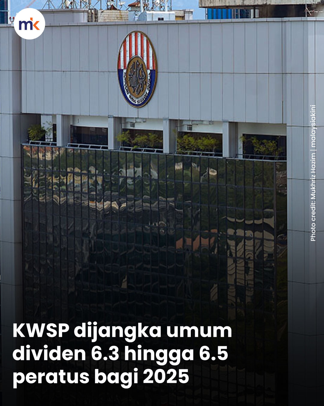 KWSP dijangka umum dividen 6.3 hingga 6.5 peratus bagi 2025