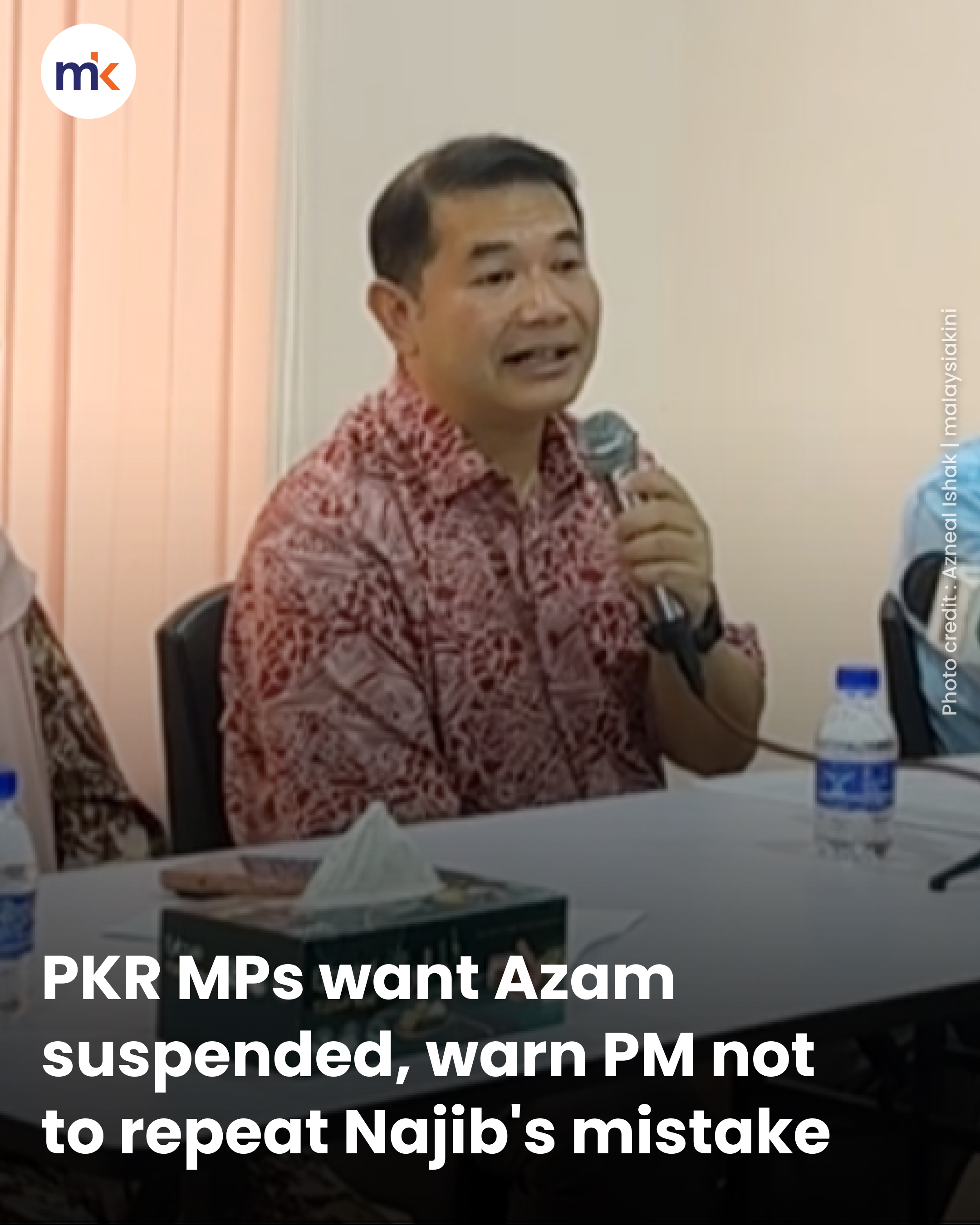PKR MPs want Azam suspended, warn PM not to repeat Najib's mistake