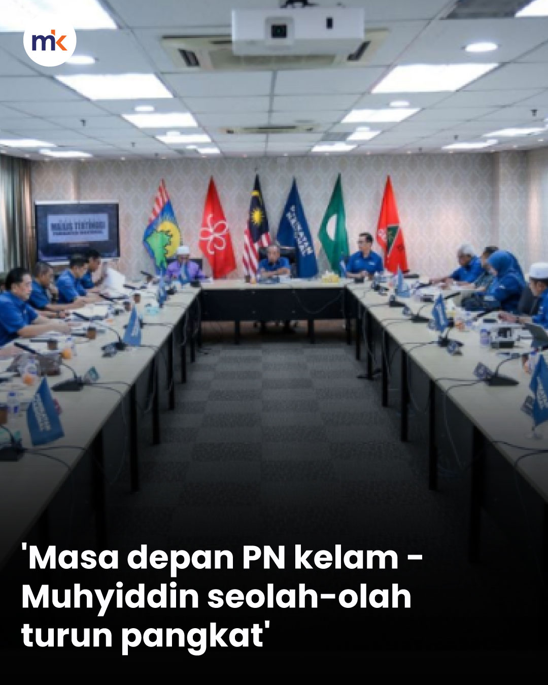 'Masa depan PN kelam - Muhyiddin seolah-olah turun pangkat'