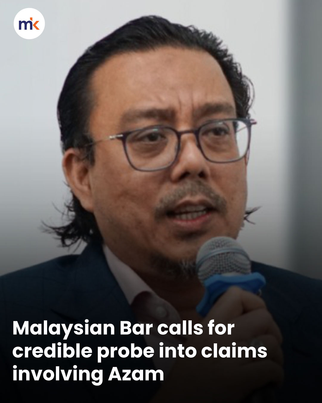 Malaysian Bar calls for credible probe into claims involving Azam