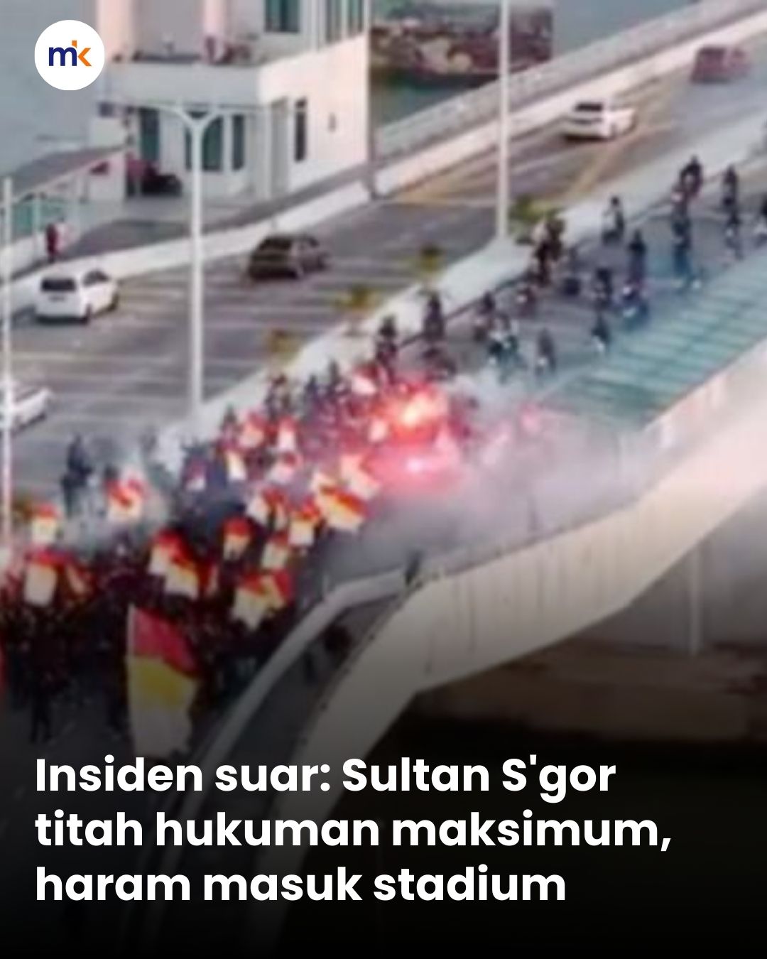 Insiden suar: Sultan S'gor titah hukuman maksimum, haram masuk stadium