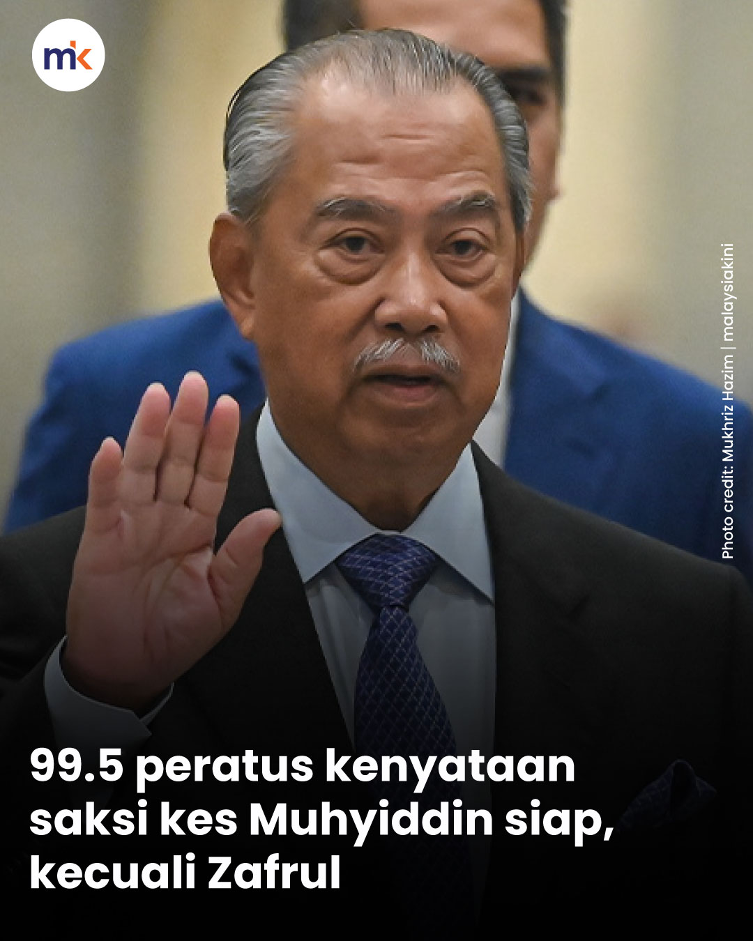99.5 peratus kenyataan saksi kes Muhyiddin siap, kecuali Zafrul