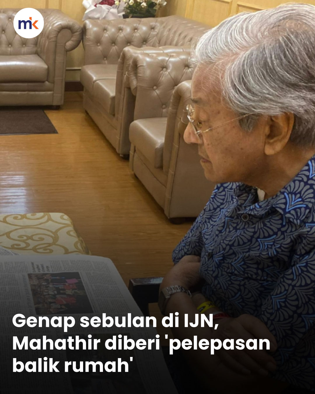 Genap sebulan di IJN, Mahathir diberi 'pelepasan balik rumah'