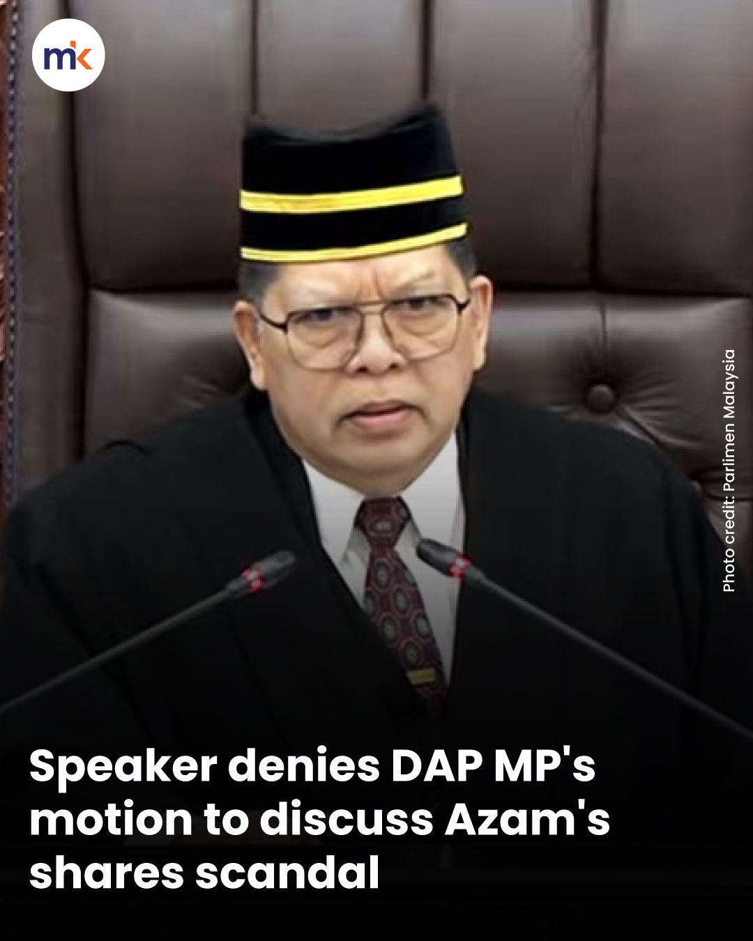 Speaker denies DAP MP's motion to discuss Azam's shares scandal