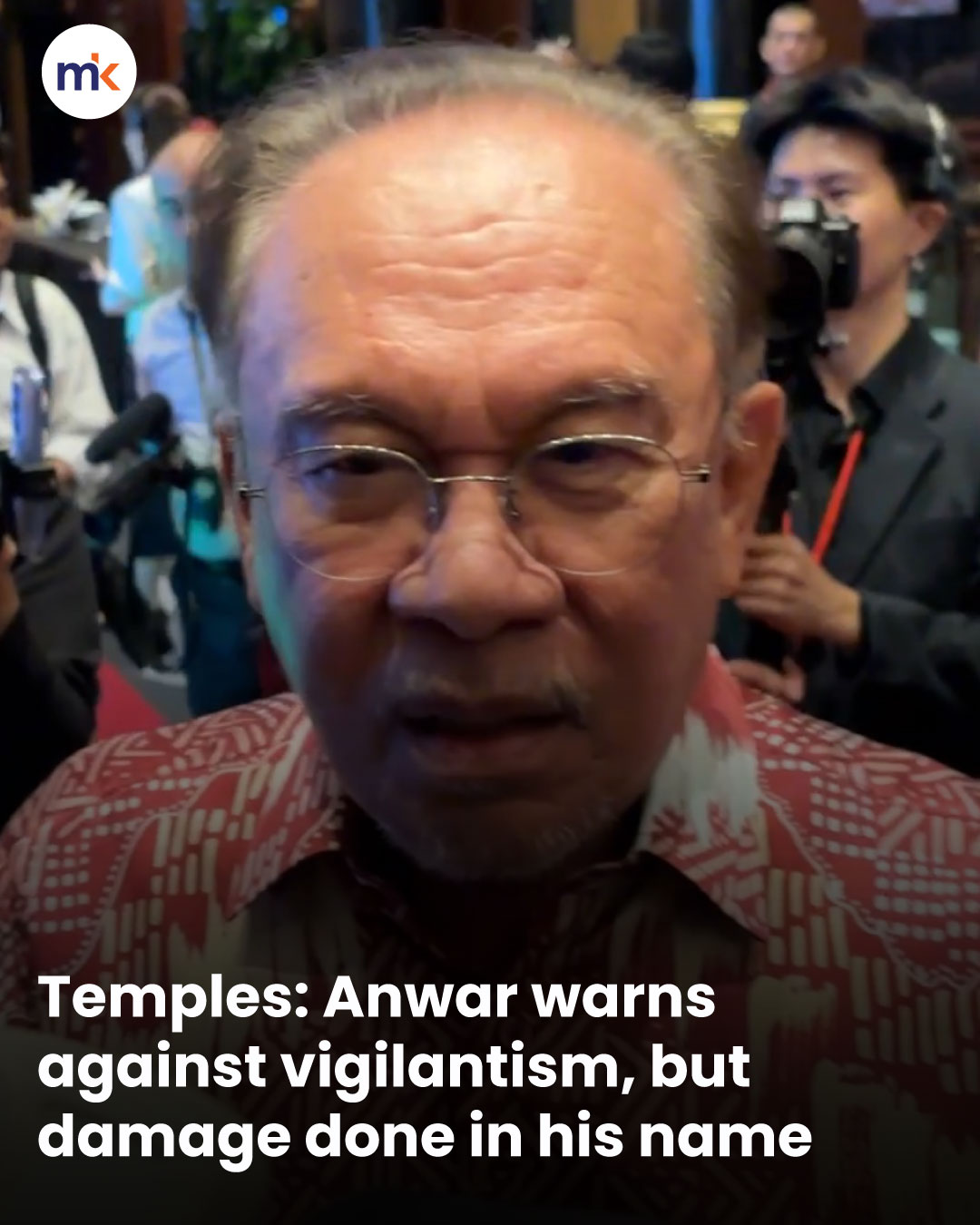 Temples: Anwar warns against vigilantism, but damage done in his name